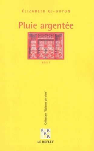 Livrenpoche : Pluie argentée : Récit - Elizabeth Qi-guyon - Livre