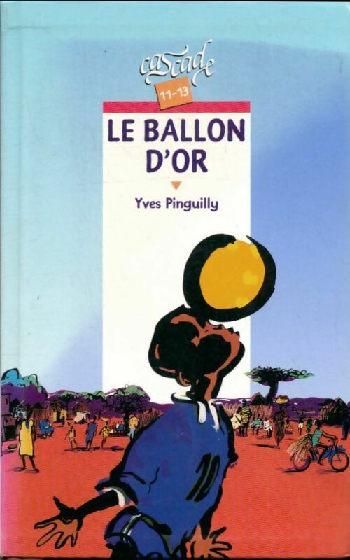 Livrenpoche : Le ballon d'or - Yves Pinguilly - Livre