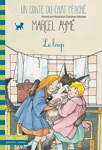 Livrenpoche : Le loup. Un conte du chat perché - Marcel Aymé - Livre