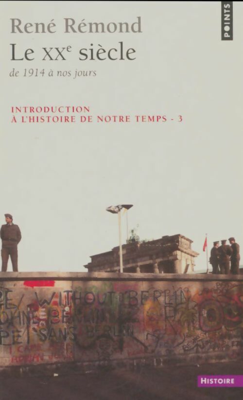 Livrenpoche : Introduction à l'histoire de notre temps Tome III : Le XXe siècle - René Rémond - Livre