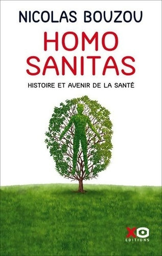 Livrenpoche : Homo Sanitas - Histoire et avenir de la santé - Nicolas Bouzou - Livre
