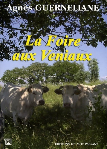 Livrenpoche : La foire aux Veniaux - Agnès Guerneliane - Livre