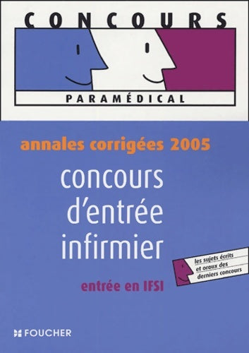 Livrenpoche : Annales corrigées 2005 : Concours d'entrée infirmier - Valérie Béal - Livre