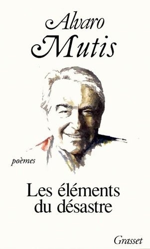 Livrenpoche : LES éléments DU DESASTRE - Alvaro Mutis - Livre