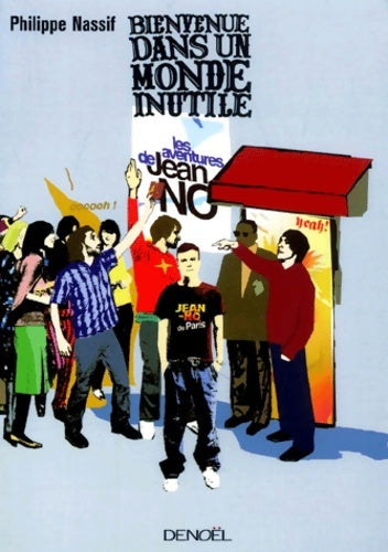 Livrenpoche : Bienvenue dans un monde inutile - Philippe Nassif - Livre