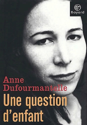 Livrenpoche : Une question d'enfant - Anne Dufourmantelle - Livre