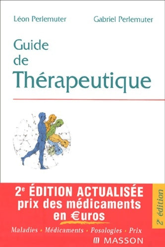 Livrenpoche : Guide de thérapeutique 2ème édition euros 2e Édition corrigée - Perlemuter - Livre