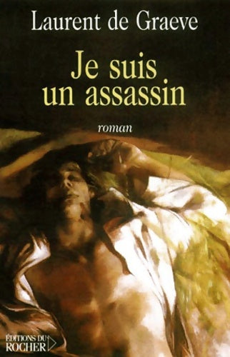 Livrenpoche : Je suis un assassin - De Laurent Graeve - Livre
