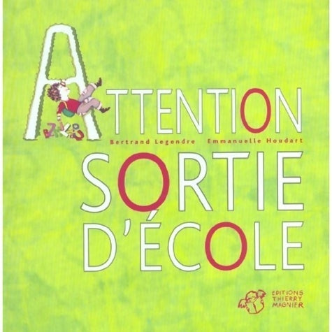 Livrenpoche : Attention sortie d'école - épuisé - Bertrand Legendre - Livre