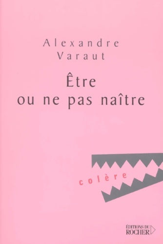 Livrenpoche : être ou ne pas naître - Alexandre Varaut - Livre