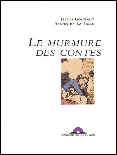 Livrenpoche : Le murmure des contes (sans cd) - Henri Gougaud - Livre