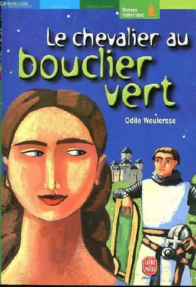 Livrenpoche : Le chevalier au bouclier vert - Odile Weulersse - Livre