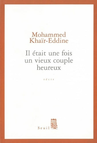 Livrenpoche : Il était une fois un vieux couple heureux - Mohammed Khaïr-Eddine - Livre
