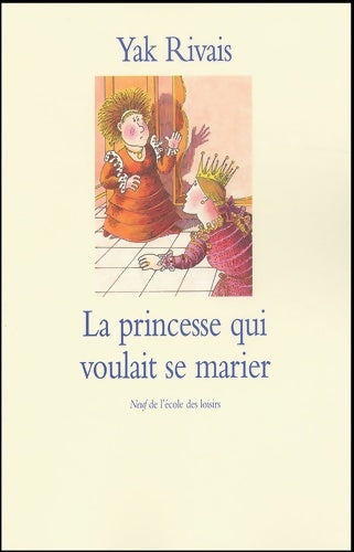 Livrenpoche : La princesse qui voulait se marier - Yak Rivais - Livre