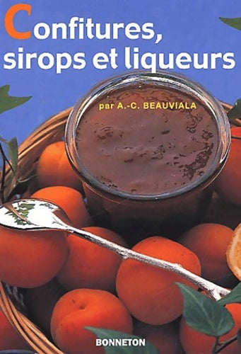 Livrenpoche : Confitures sirops et liqueurs - Anne-christine Beauviala - Livre