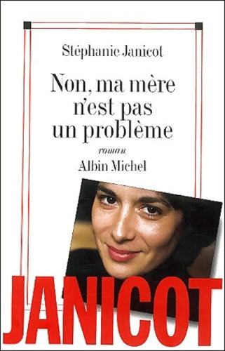 Livrenpoche : Non ma mère n'est pas un problème - Stéphanie Janicot - Livre