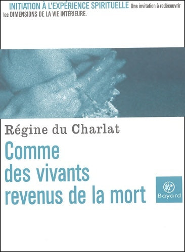Livrenpoche : Comme des vivants revenus de la mort - Régine Du Charlat - Livre