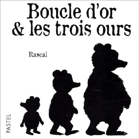 Livrenpoche : Boucle d'or et les trois ours - Rascal - Livre