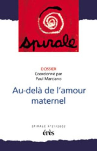 Livrenpoche : Spirale numéro 21 : Au-delà de l'amour maternel - Collectif - Livre