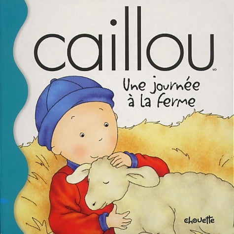 Livrenpoche : Caillou : Une journée à la ferme - Joceline Sanschagrin - Livre