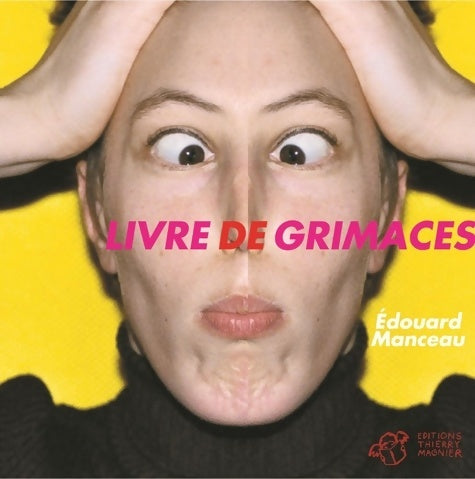Livrenpoche : Livre de grimaces - épuisé - Edouard Manceau - Livre