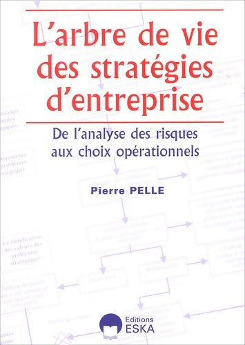 Livrenpoche : L'arbre de vie des stratégies d'entreprises - P. Pelle - Livre