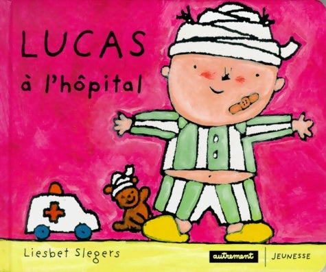 Livrenpoche : Lucas à l'hôpital - Liesbet Slegers - Livre