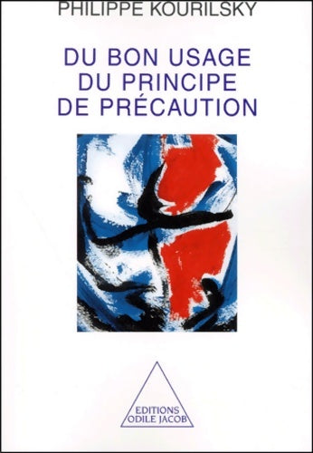 Livrenpoche : Du bon usage du principe de précaution - Philippe Kourilsky - Livre