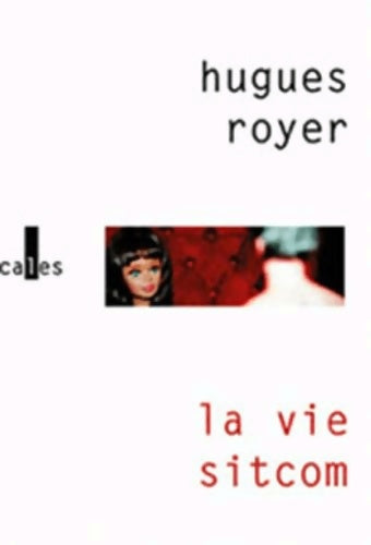 Livrenpoche : La vie sitcom - Hugues Royer - Livre