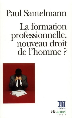 Livrenpoche : La Formation professionnelle nouveau droit de l'homme ? - Paul Santelmann - Livre