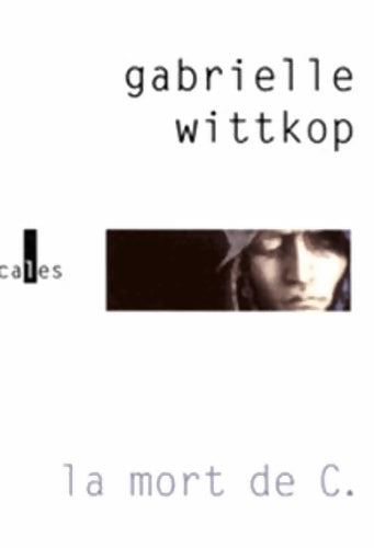 Livrenpoche : La Mort de C. - Gabrielle Wittkop-Ménardeau - Livre