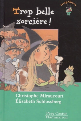 Livrenpoche : Trop belle sorcière ! - Christophe Miraucourt - Livre