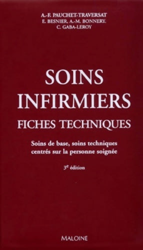 Livrenpoche : Soins infirmiers fiches techniques : Soins de base soins techniques centrés sur la personne soignée - Anne Françoise Pauchet-Traversat - Livre
