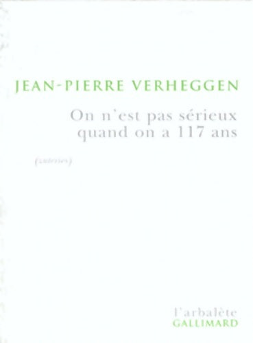 Livrenpoche : On n'est pas sérieux quand on a 117 ans : Zuteries - Jean-Pierre Verheggen - Livre