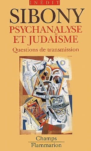 Livrenpoche : Psychanalyse et judaïsme : Questions de transmission - Daniel Sibony - Livre