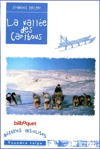 Livrenpoche : La vallée des caribous - François Beiger - Livre