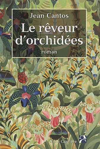 Livrenpoche : Le rêveur d'orchidées - Jean Cantos - Livre