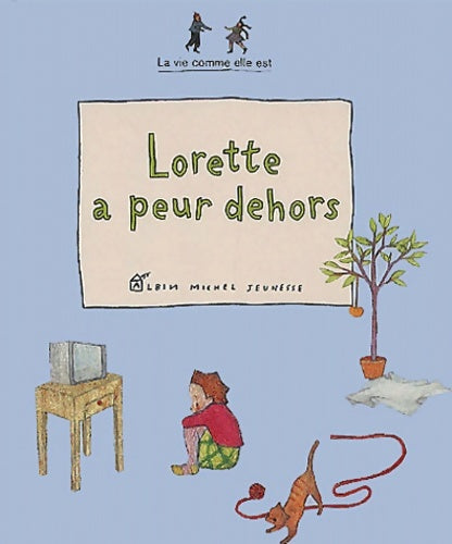 Livrenpoche : Lorette a peur dehors - Clara Le Picard - Livre