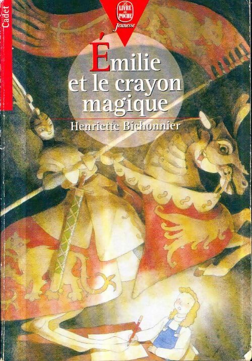 Livrenpoche : Emilie et le crayon magique - Henriette Bichonnier - Livre