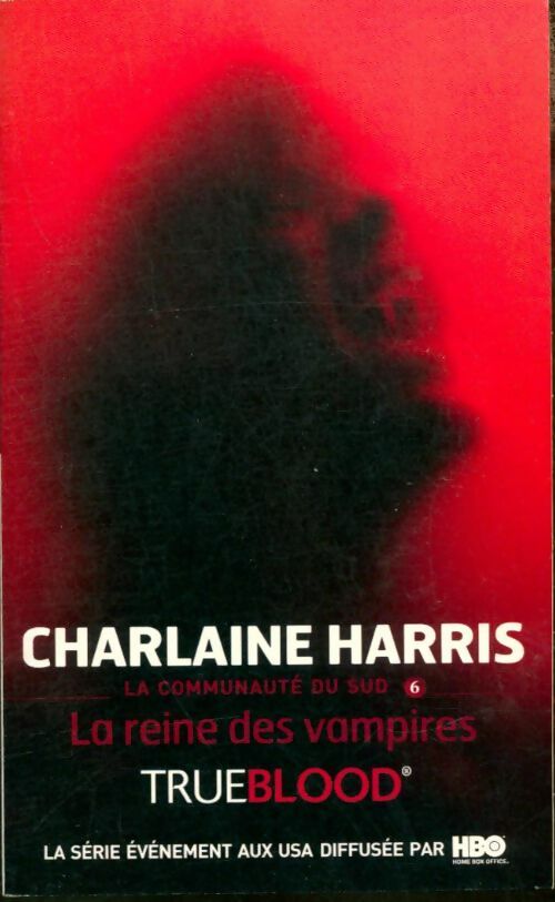 Livrenpoche : La communauté du sud Tome VI : La reine des vampires - Charlaine Harris - Livre