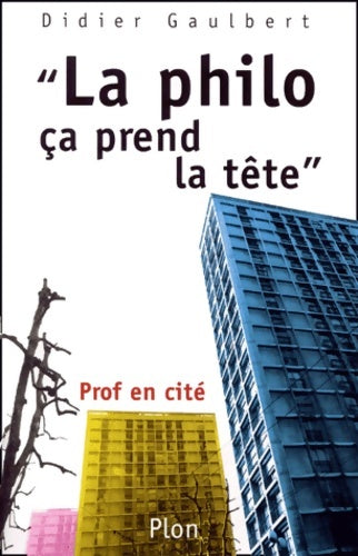 Livrenpoche : la philo ça prend la tête - Didier Gaulbert - Livre