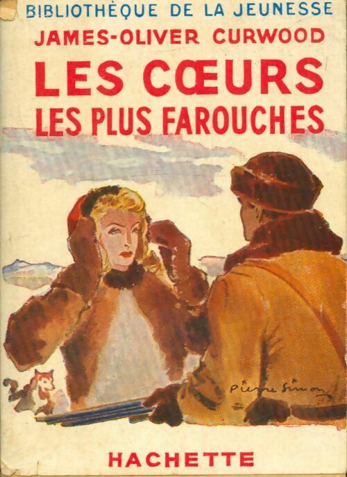 Livrenpoche : Les coeurs les plus farouches - James Oliver Curwood - Livre