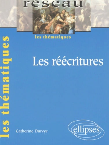Livrenpoche : Les réécritures - Catherine Durvye - Livre