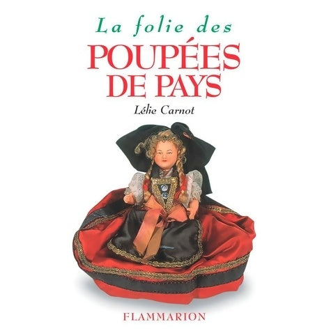 Livrenpoche : La folie des poupées de pays - Lélie Carnot - Livre