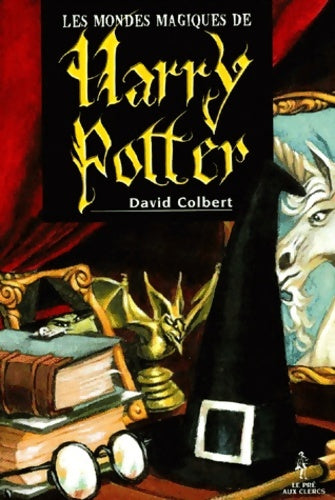 Livrenpoche : Les mondes magiques de Harry Potter - David Colbert - Livre