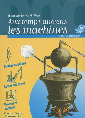Livrenpoche : Aux temps anciens : Les machines - Michael Woods - Livre