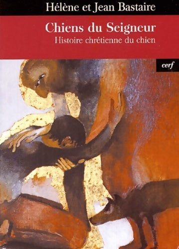 Livrenpoche : Chiens du seigneur : Histoire chrétienne du chien - Hélène Bastaire - Livre