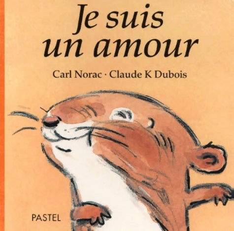 Livrenpoche : Je suis un amour - Carl Norac - Livre