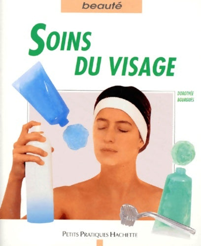 Livrenpoche : Soins du visage - Dorothée Bourguès - Livre
