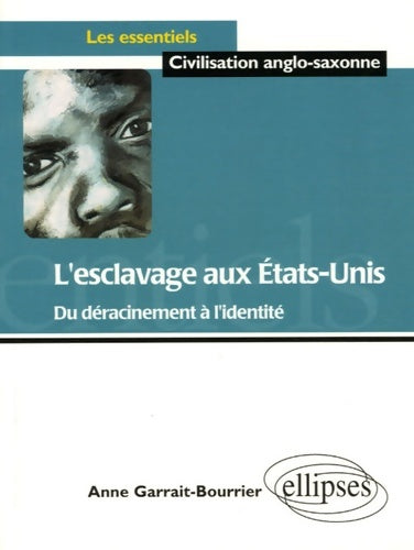 Livrenpoche : L'esclavage aux états-unis : Du déracinement à l'identité - Anne Garrait-bourrier - Livre